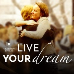 Live your dream at The Coaching Institute